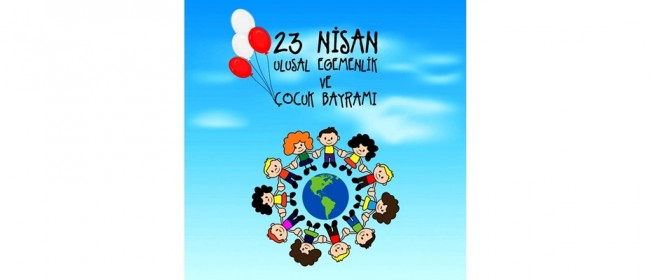Bugün 23 Nisan Ulusal Egemenlik ve Çocuk Bayramı