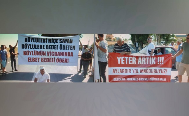 Dilekkaya, Kırıkkale, Erdemli ve Yiğitler köylüleri eylem yaptı