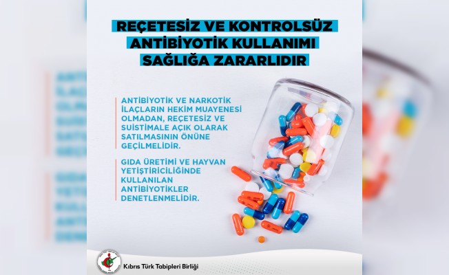 "Kontrolsüz antibiyotik kullanımı önlenmeli”