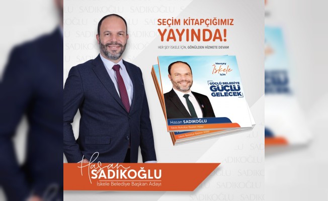 Sadıkoğlu'nun seçim kitapçığı yayında